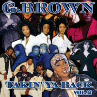 G.Brown - Takin Ya Back vol. 2 - 90's R&amp;B Mix by Classic Mixtapes