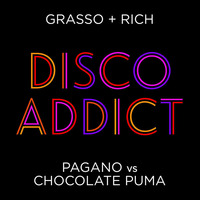 Disco Addict (Grasso + Rich vs Pagano vs Chocolate Puma) by Philip Grasso