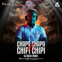 Chapa Chapa Vs Chipi Chipi (Remix) - DJ Dalal London by DJ DALAL LONDON