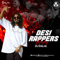 Desi Rappers Mashup - DJ Dalal London by DJ DALAL LONDON