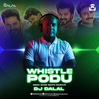 Whistle Podu (Mega Mass Beats Mashup) - DJ Dalal London by DJ DALAL LONDON
