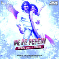 Pe Pe Pepein (Remix) DJ Dalal London by DJ DALAL LONDON