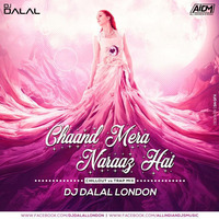 Chaand Mera Naraaz (Chillout vs Trap Mix) DJ Dalal London by DJ DALAL LONDON