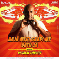 Aaja Mari Gaadi Me Bath Ja (Crazy Mashup) DJ Dalal London by DJ DALAL LONDON