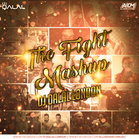 The Fight Mashup - DJ Dalal London by DJ DALAL LONDON