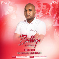 Bulleya x Faded (EDM Remix) Dj Dalal London by DJ DALAL LONDON