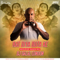 Raate Diya Butake (Bhojpuri Dance Mix) Dj Dalal London by DJ DALAL LONDON