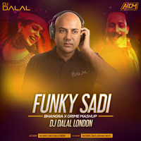 Funky Sadi Bhangra x Grime (Funky Friday x Sadi Gali Mashup) DJ Dalal London by DJ DALAL LONDON