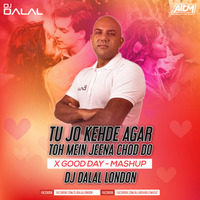 Tu Jo Kehde Agar Toh Mein Jeena Chod Do (Chillout Mashup) Dj Dalal London by DJ DALAL LONDON