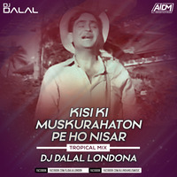Kisi Ki Muskurahaton Pe Ho Nisar (Tropical Mix) DJ Dalal London | Raj Kapoor by DJ DALAL LONDON