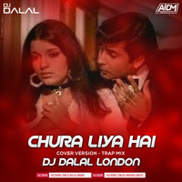 Chura Liya Hai (Trap Mix) Dj Dalal London by DJ DALAL LONDON