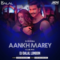 Aankh Marey  - Simmba (Club Mix) Dj Dalal London by DJ DALAL LONDON