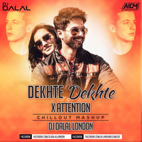 Dekhte Dekhte x Attention (Chillout Mashup) Dj Dalal London by DJ DALAL LONDON