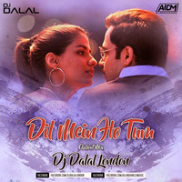 Dil Mein Ho Tum - Cheat India (Chillout Mix) - Dj Dalal London by DJ DALAL LONDON
