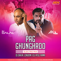 Pag Ghunghroo (Electro Mix) - DJ Dalal London X DJ Atul Rana by DJ DALAL LONDON
