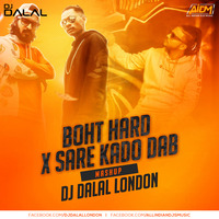 Boht Hard x Sare Kado Dab (Mashup) Dj Dalal London by DJ DALAL LONDON