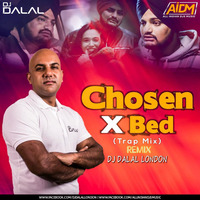 Chosen X Bed (Trap Mix) Dj Dalal London by DJ DALAL LONDON