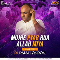 Mujhe Pyar Hua Allamiya (Club Mix) Dj Dalal London by DJ DALAL LONDON