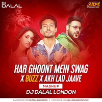Har Ghoont Mein Swag X Buzz X Akh Lad Jaave (Remix) Dj Dalal London by DJ DALAL LONDON