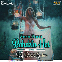 Zara Zara Bahekta Hai (Remix) DJ Dalal London by DJ DALAL LONDON