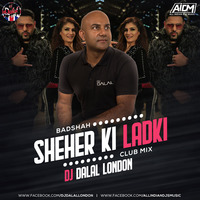 Sher Ki Ladki - Badshah (Club Mix) Dj Dalal London by DJ DALAL LONDON