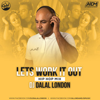 Lets Work It Out x Swish (Hip Hop Mashup) DJ Dalal London by DJ DALAL LONDON
