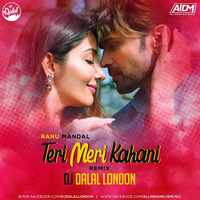Teri Meri Kahani - Ranu Mondal (Club Remix) Dj Dalal London - 110BPM by DJ DALAL LONDON
