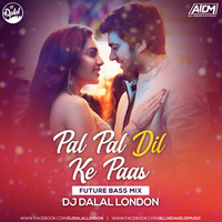 Pal Pal Dil Ke Paas (Future Bass Mix) Dj Dalal London by DJ DALAL LONDON