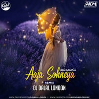 Aaja Sohneya - Bally Jagpal (Remix) DJ Dalal London by DJ DALAL LONDON