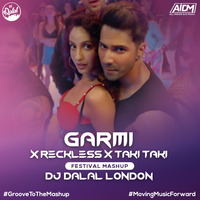 Garmi X Reckless X Taki Taki (Festival Mashup) - DJ Dalal London by DJ DALAL LONDON