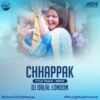Chappak - Title Track (Remix) - DJ Dalal London by DJ DALAL LONDON