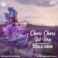 Chori Chori Dil Tera (Recreated Mix) - DJ Dalal London by DJ DALAL LONDON