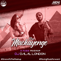 Fir Se Machayange X Fuego (Mashup) - DJ Dalal London by DJ DALAL LONDON