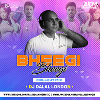 Bheegi Bheegi (Chillout Mix) - DJ Dalal London by DJ DALAL LONDON