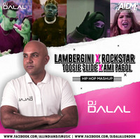Lambergini x Rockstar x Toosie Slide x Ami Pagol (Hip Hop Mashup) - DJ Dalal London by DJ DALAL LONDON