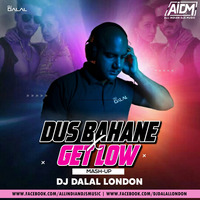 Dus Bahane x Get Low (Mashup) - DJ Dalal London by DJ DALAL LONDON