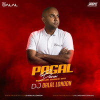 Pagal Banaibe (Bhojpuri Dance Mix) - DJ Dalal London by DJ DALAL LONDON