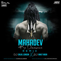 Mahadev Ka Deewana (Remix) - DJ Dalal London &amp; DJ Ankit India by DJ DALAL LONDON