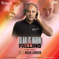    Tu Hai Kai Nahin Vs Falling (Trap Mashup) - DJ Dalal London by DJ DALAL LONDON