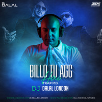 Billo Tu Agg Hai X Popstar (Trap Mashup) - DJ Dalal London by DJ DALAL LONDON