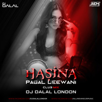 Hasina Pagal Deewani (Club Mix) - DJ Dalal London by DJ DALAL LONDON