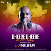 Dheere Dheere Se Meri Zindagi (Moombahton Remix) - DJ Dalal London by DJ DALAL LONDON
