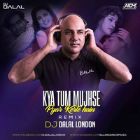  Kya Tum Mujhse Pyar Karte He (Remix) - DJ Dalal London by DJ DALAL LONDON