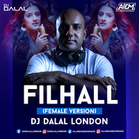 Filhall (Female Version) - DJ Dalal London by DJ DALAL LONDON