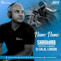 Namo Namo Vs Shankara (Festival Mashup) - DJ Dalal London by DJ DALAL LONDON