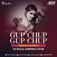 Gup Chup Gup Chup (Club Mix) - DJ Dalal London &amp; DJ B2 by DJ DALAL LONDON