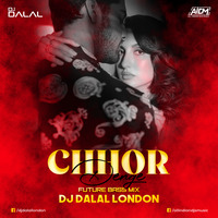 Chhor Denge (Future Bass Mix) - DJ Dalal London by DJ DALAL LONDON