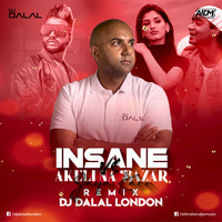 Insane Vs Akeli Na Bazar Jaya Karo (Mashup) - DJ Dalal London by DJ DALAL LONDON