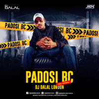 Padosi BC (18+ Remix) - DJ Dalal London by DJ Dalal London