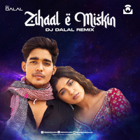 Zihaal - E - Muskin (Remix) - DJ Dalal London by DJ DALAL LONDON